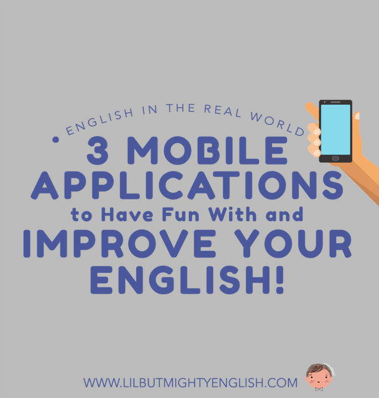 3 Mobile Apps to have fun with and improve your english.