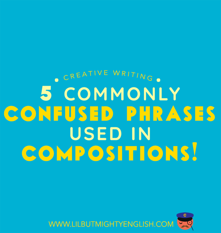 5 Commonly Confused Phrases Used In Compositions!