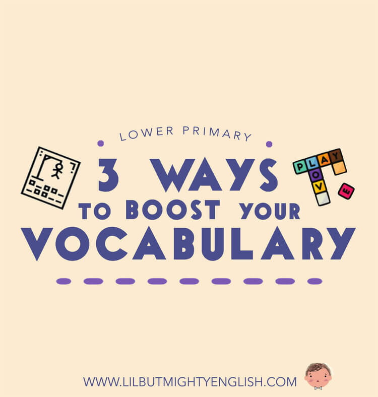 3 Ways to boost your vocabulary. 