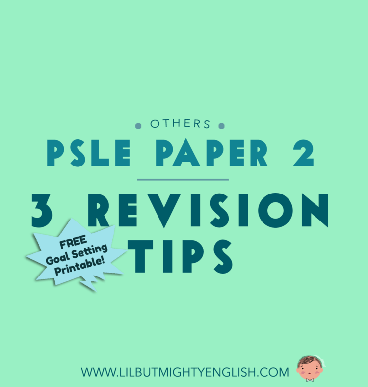 3 PSLE Paper 2 Revision Tips | Lil' but Mighty
