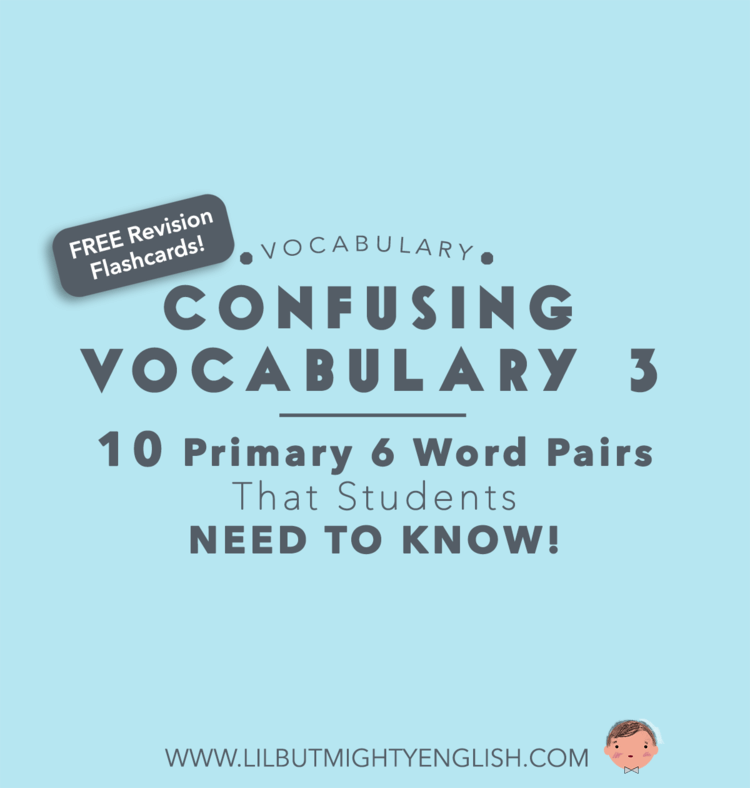 Confusing Vocabulary 3 | 10 P6 Word Pairs that Students Need to Know!