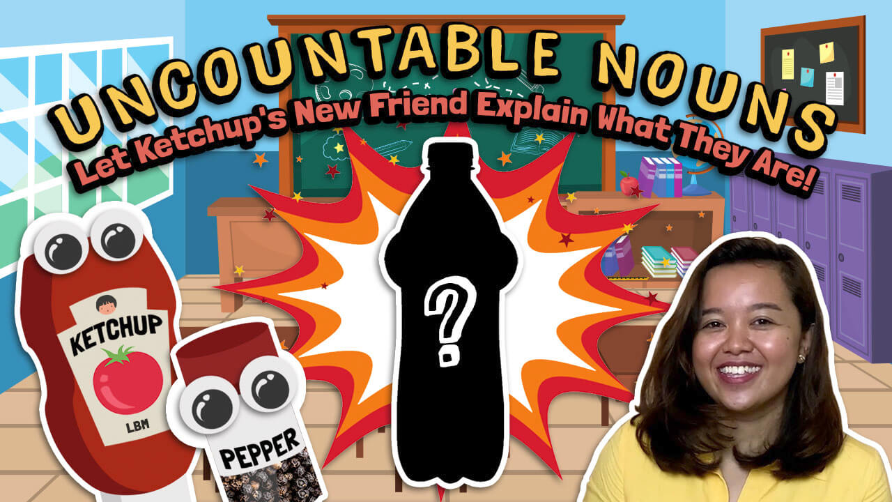 Uncountable Nouns - Let Ketchup's New Friend Explain What They Are!