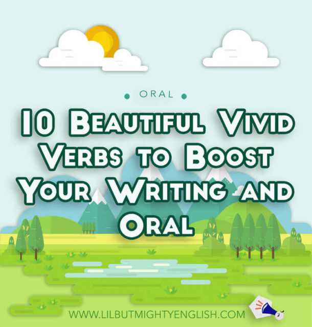 10 Beautiful Vivid Verbs to Boost Your Writing and Oral!